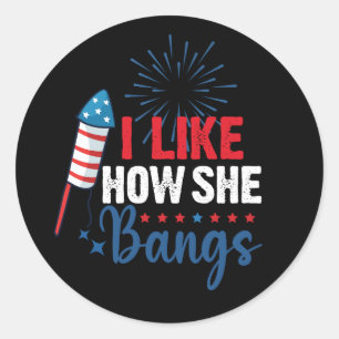I Like How She Bangs Patriotic July 4th Couple Classic Round Sticker