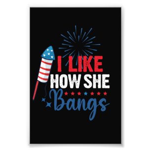 I Like How She Bangs Patriotic July 4th Couple Photo Print