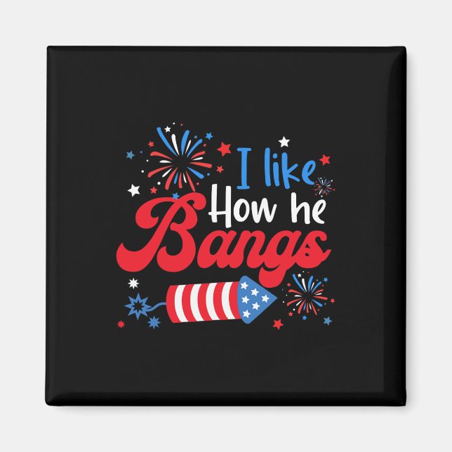 I Like How She Explodes Fireworks Funny Couple 4th Magnet (Front)