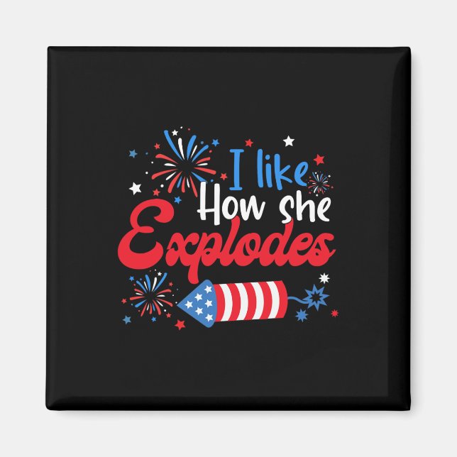 I Like How She Explodes Fireworks Funny Couple 4th Magnet (Front)