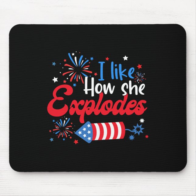 I Like How She Explodes Fireworks Funny Couple 4th Mouse Pad (Front)
