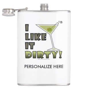 I LIKE IT DIRTY! Dirty Martini Cocktail Humour Hip Flask