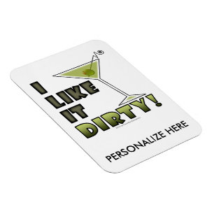 I LIKE IT DIRTY! Dirty Martini Cocktail Humour Magnet