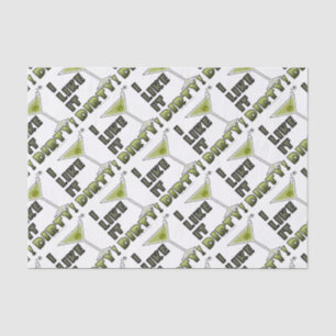 I LIKE IT DIRTY! Dirty Martini Cocktail Humour Tissue Paper