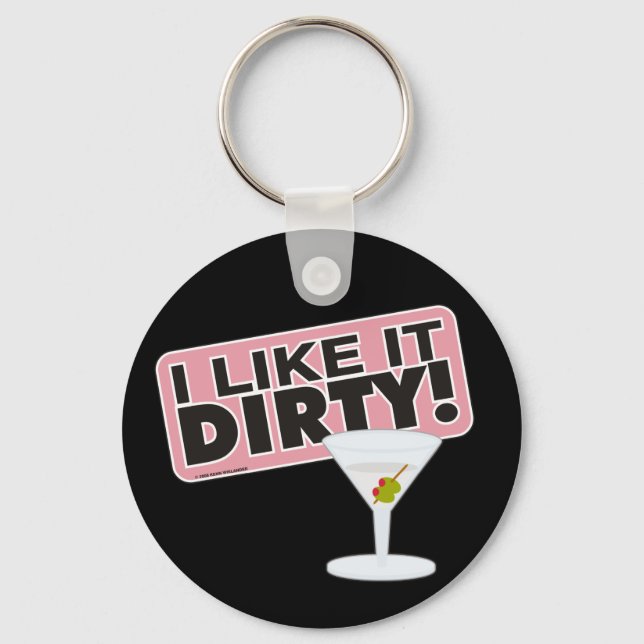 I Like it Dirty Key Chain (Front)