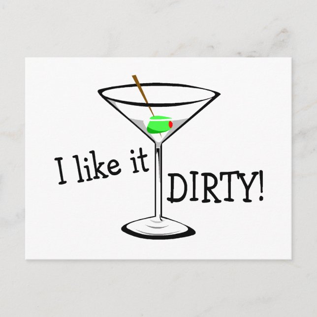 I Like It Dirty Martini 3 Postcard (Front)