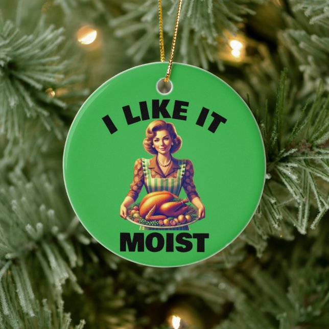 I Like It MOIST Ceramic Ornament (Tree)