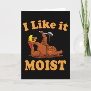 I Like It Moist Funny Thanksgiving Foods Family Gr Card