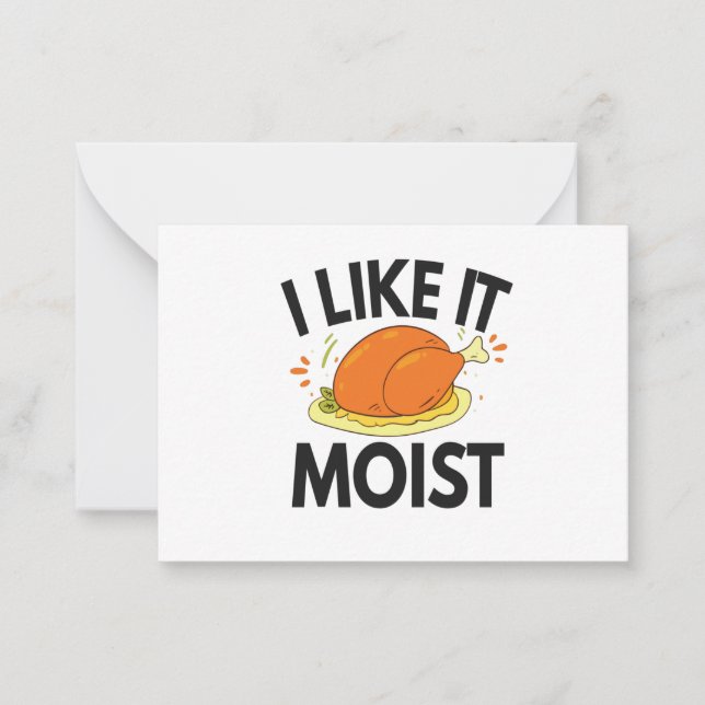 I like it Moist Funny Thanksgiving Toasted Chicken Card (Front)