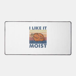 I Like it Moist Funny Turkey Thanksgiving outfit W Desk Mat