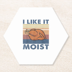 I Like it Moist Funny Turkey Thanksgiving outfit W Paper Coaster