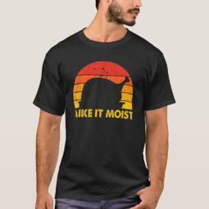 I Like It Moist  Thanksgiving Costume Happy Turkey T-Shirt