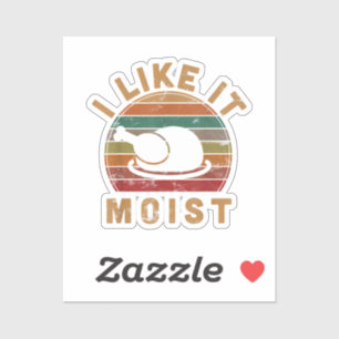 I Like It Moist Thanksgiving Costume Turkey Day Gi