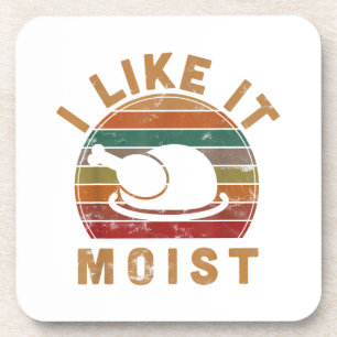 I Like It Moist Thanksgiving Costume Turkey Day Gi Coaster