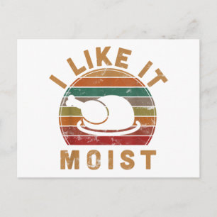 I Like It Moist Thanksgiving Costume Turkey Day Gi Postcard