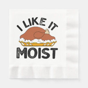 I like it moist thanksgiving  napkin