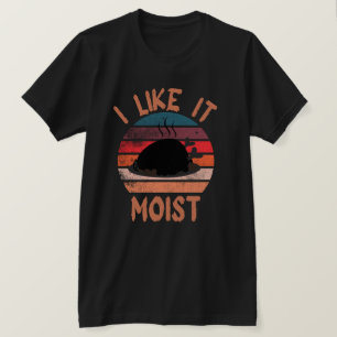 I Like It Moist Thanksgiving Turkey Day Gift  T-Shirt