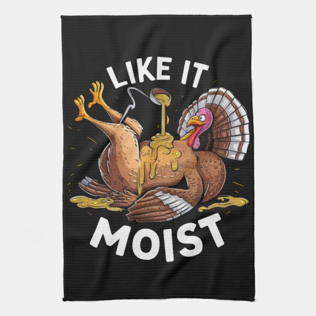 I Like It Moist Thanksgiving Turkey Gravy Tea Towel (Vertical)