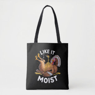 I Like It Moist Thanksgiving Turkey Gravy Tote Bag