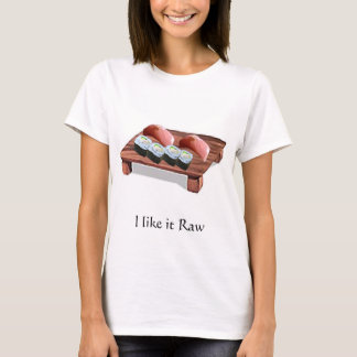 I like it Raw, I like it Raw - Customised T-Shirt