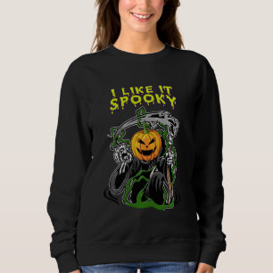 I Like It Spooky - Scary Face Halloween Pumpkin Gr Sweatshirt