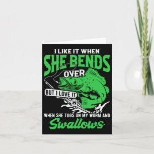 I Like It When She Bends Over But I Love It-funny Card