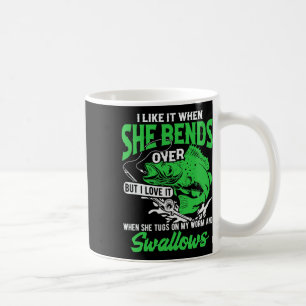 I Like It When She Bends Over But I Love It-funny Coffee Mug