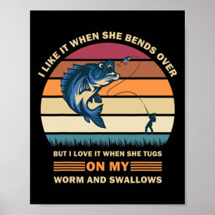 I Like It When She Bends Over But I Love It Funny Poster
