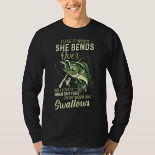 I Like It When She Bends Over But I Love It T-Shirt