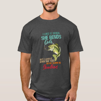 I Like It When She Bends Over But Love It Worm And T-Shirt