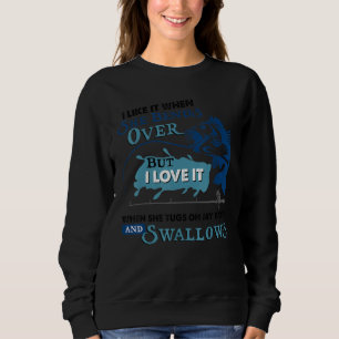 I Like It When She Bends Over Fisherman Fishing  D Sweatshirt
