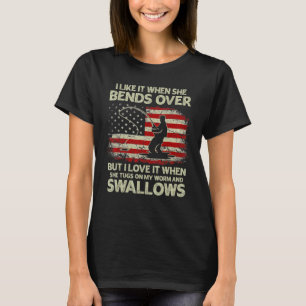 I Like It When She Bends Over  Fishing Vintage Usa T-Shirt