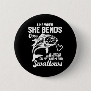 I Like It When She Bends Over Funny Fishing Lovers 6 Cm Round Badge
