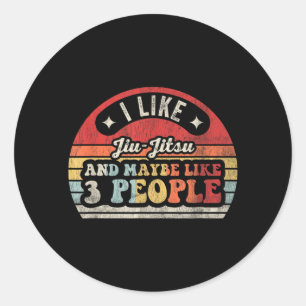 I Like Jiu-Jitsu and Maybe 3 People Funny Retro Classic Round Sticker