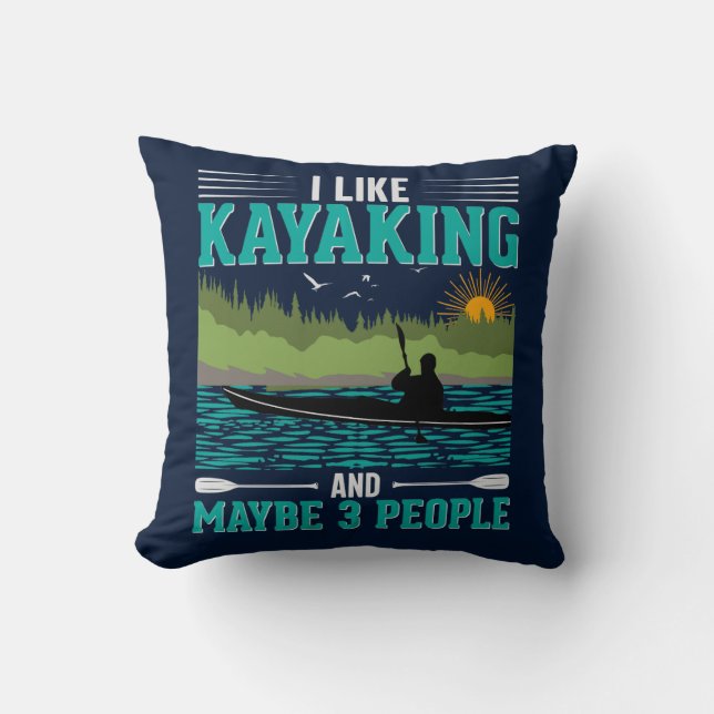 I Like Kayaking More Than People Cushion (Front)