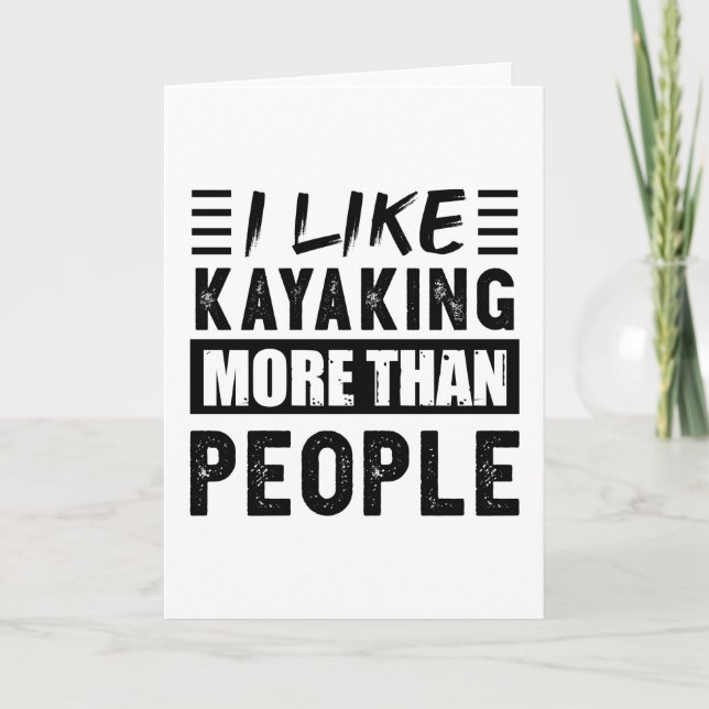 I like Kayaking more than People Funny Card (Front)