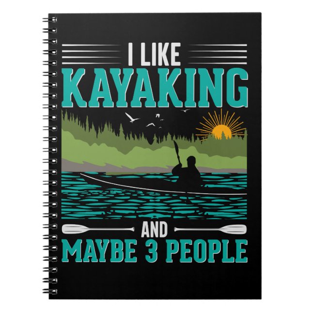 I Like Kayaking More Than People Notebook (Front)