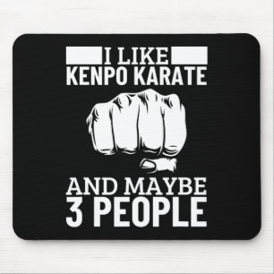 I Like Kenpo Karate And Maybe 3 People Funny Ameri Mouse Pad