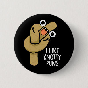 I Like Knotty Puns Funny Rope Pun Dark BG 6 Cm Round Badge