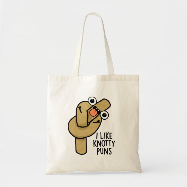 I Like Knotty Puns Funny Rope Pun  Tote Bag (Front)