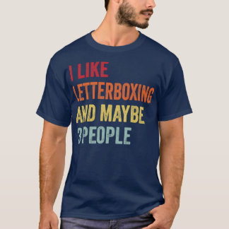I Like Letterboxing Maybe 3 People T-Shirt