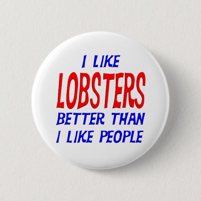 I Like Lobsters Better Than I Like People Button (Front)