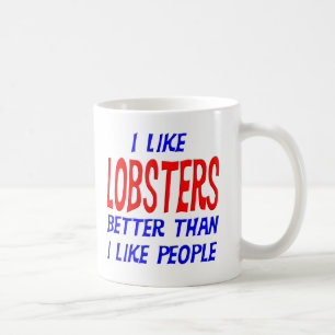 I Like Lobsters Better Than I Like People Mug