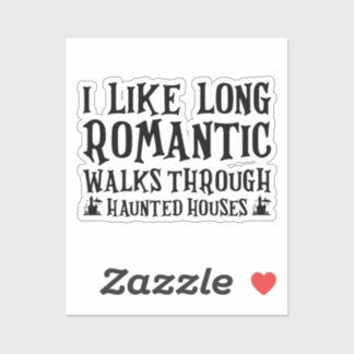 I Like Long Romantic Walks Through Haunted Houses