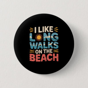 I Like Long Walks On The Beach Summer Tourist - 2 6 Cm Round Badge