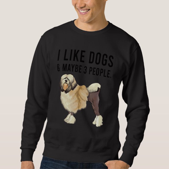 I Like Lowchen Dogs And Maybe 3 People Sweatshirt