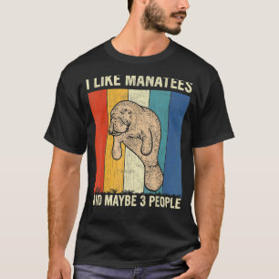 I Like Manatees And Maybe 3 People Retro Manatee T-Shirt