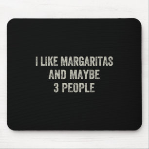 I Like Margaritas And Maybe 3 People Funny Cinco D Mouse Pad