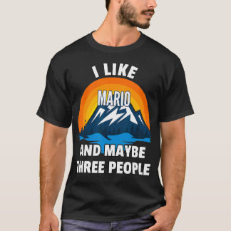 I Like Mario And Maybe Three People  T-Shirt