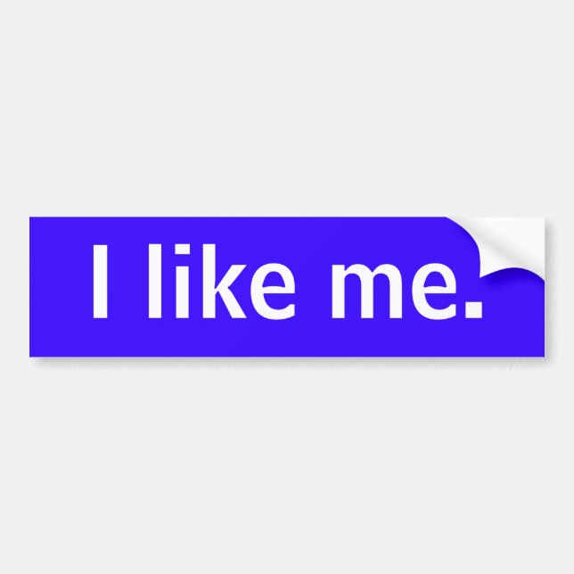 I like me. bumper sticker (Front)